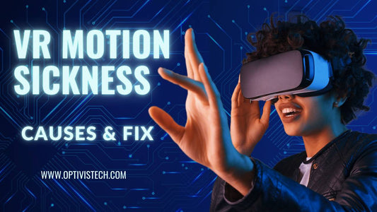 VR Motion Sickness Explained: Causes and How to Fix It